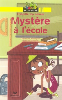Francette top secrète ; mystère à l'école