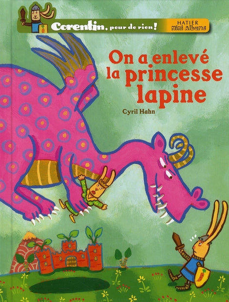 Corentin, peur de rien ; on a enlevé la princesse lapine