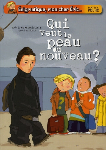 énigmatique, mon cher Eric ; qui veut la peau du nouveau ?