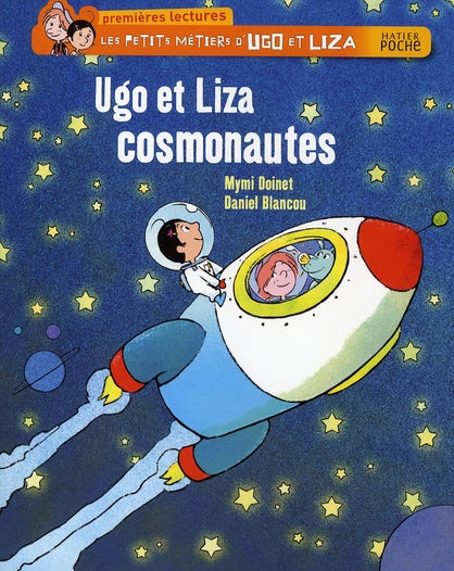 Les petis métiers d'Ugo et Liza ; Ugo et Liza, cosmonautes