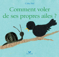 Comment voler de ses propres ailes