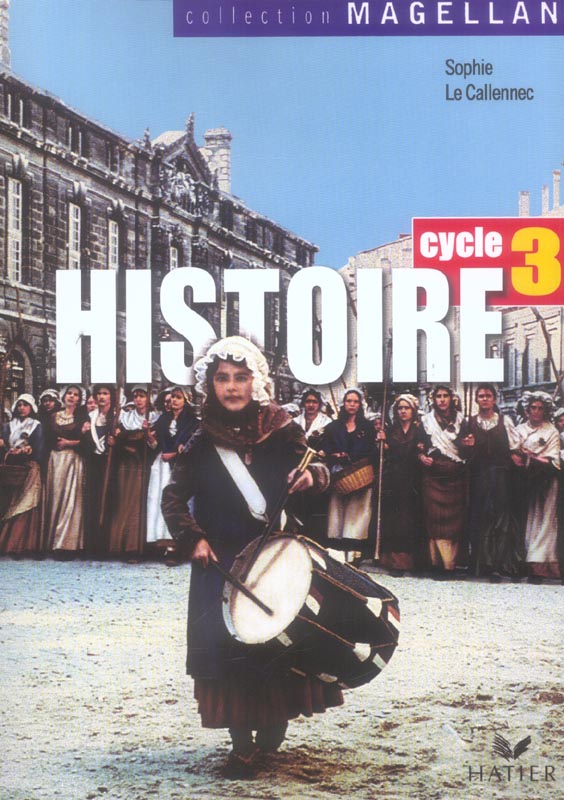Magellan : histoire ; cycle 3 ; livre de l'élève (édition 2006)