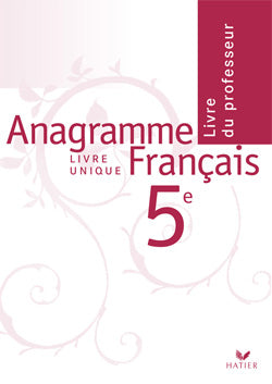 ANAGRAMME : français ; 5ème ; livre du professeur (édition 2006)