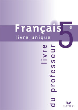 Français ; livre unique ; 5ème ; livre du professeur (édition 2006)