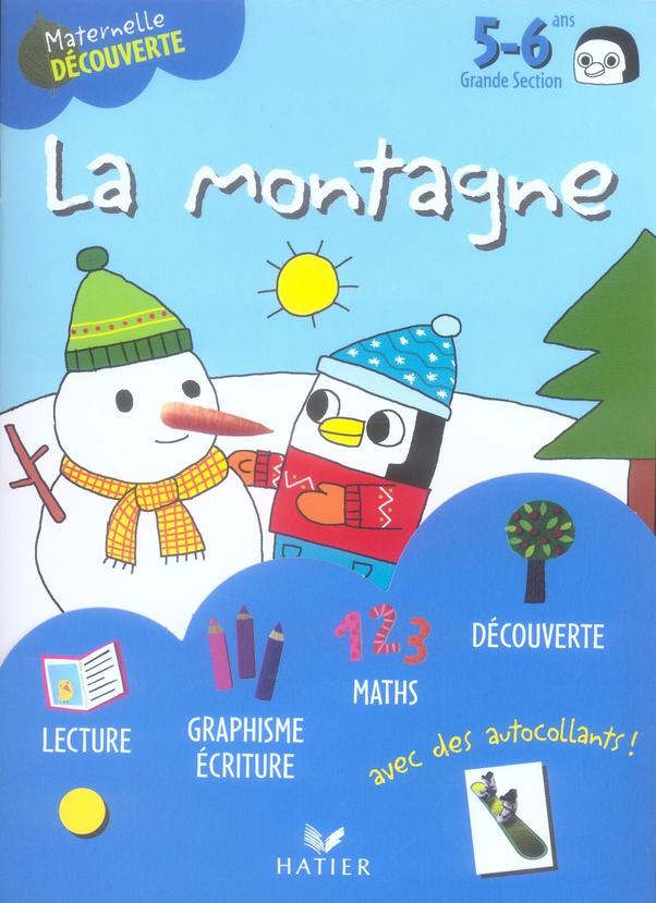 Maternelle découverte gs ; 5-6 ans : la montagne
