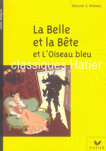 La belle et la bête ; l'oiseau bleu
