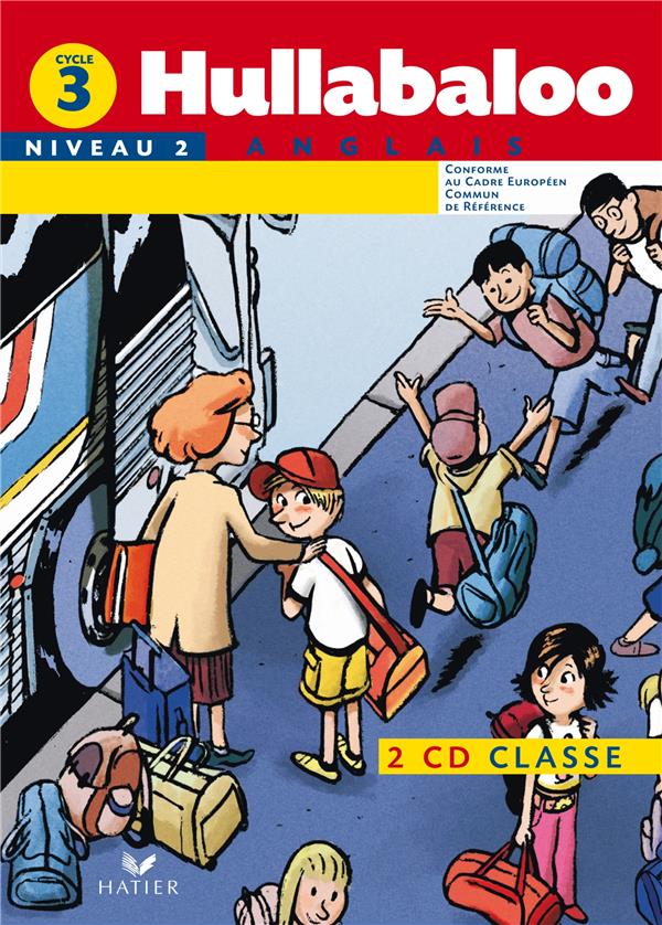 Hullabaloo - anglais cycle 3 niveau 2, 2 cd audio classe