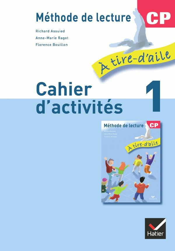 A TIRE D'AILE : méthode de lecture ; CP ; cahier d'activités Tome 1