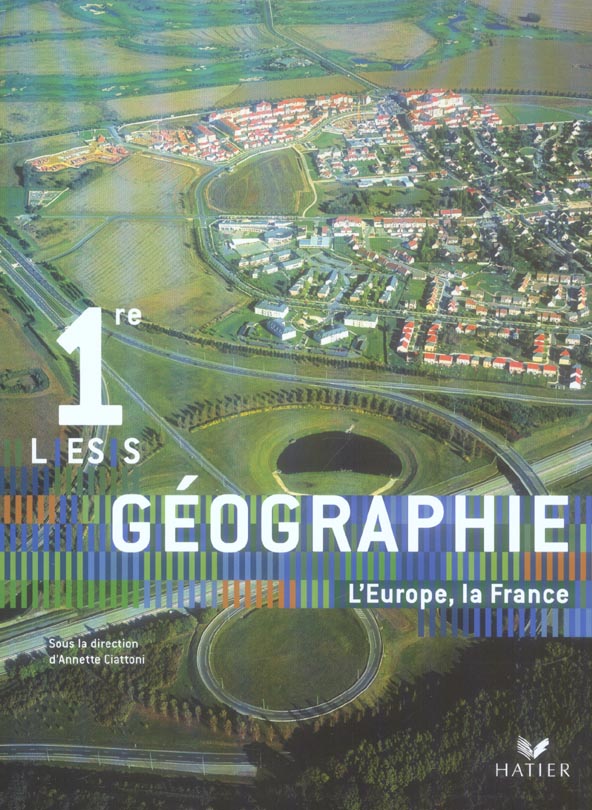 Geographie ; l'europe, la france ; 1ere l/es/s (edition 2006)