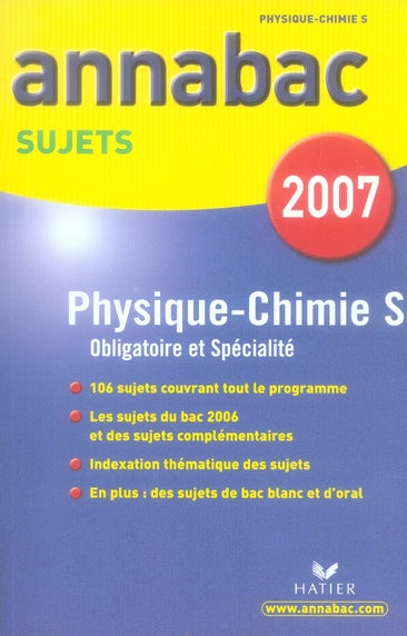 ANNABAC SUJETS Tome 5 : physique chimie s ; obligatoire et spécialite (edition 2007)