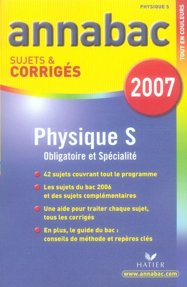 Annabac : sciences physiques ; terminale s ; obligatoire et spécialité (édition 2007)