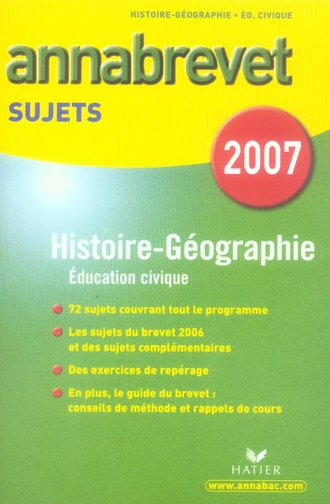 ANNABREVET SUJETS : histoire-géographie-éducation civique (édition 2007)