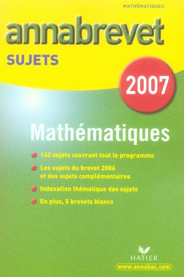 ANNABREVET SUJETS : mathématiques (édition 2007)