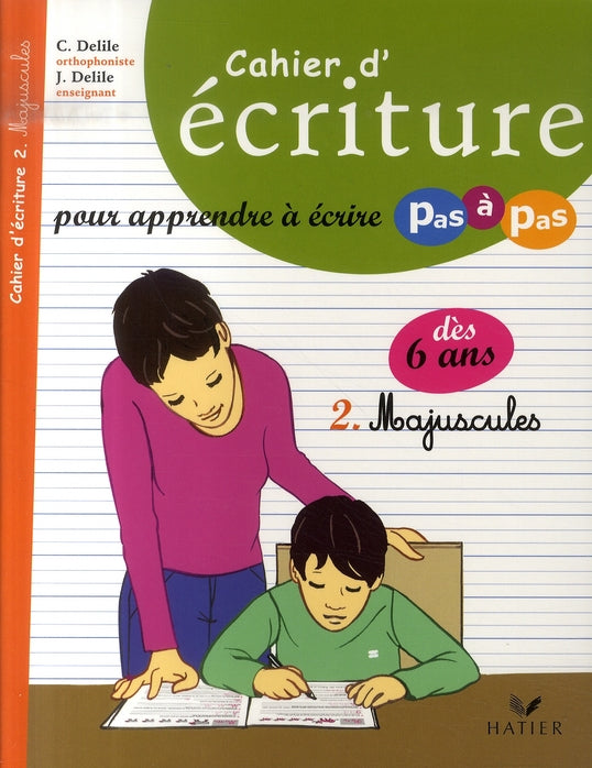 Cahier d'écriture pour apprendre à ecrire pas à pas Tome 2 ; les majuscules