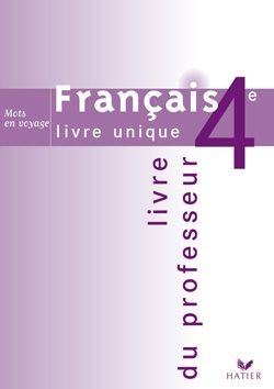 Français ; livre unique ; 4ème ; livre du professeur (édition 2007)