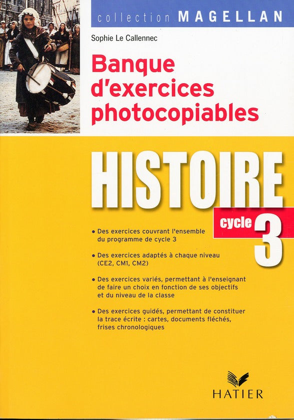 Histoire ; cycle 3 ; banque d'exercices photocopiables (édition 2007)