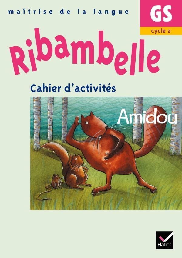 Ribambelle : maîtrise de la langue ; Amidou ; grande section, cycle 2 ; cahier d'activités