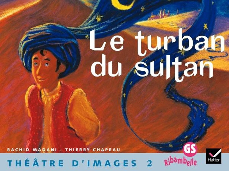 Ribambelle ; GS ; théâtre d'images Tome 2 ; le turban du sultan ; guide de l'enseignant