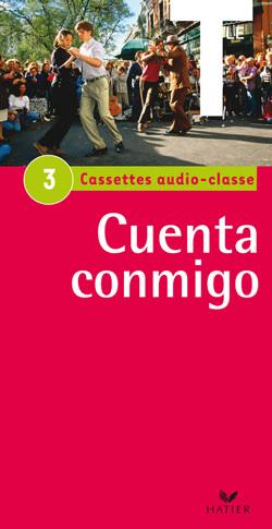 CUENTA CONMIGO : espagnol ; terminale ; cassettes audio classe (édition 2007)