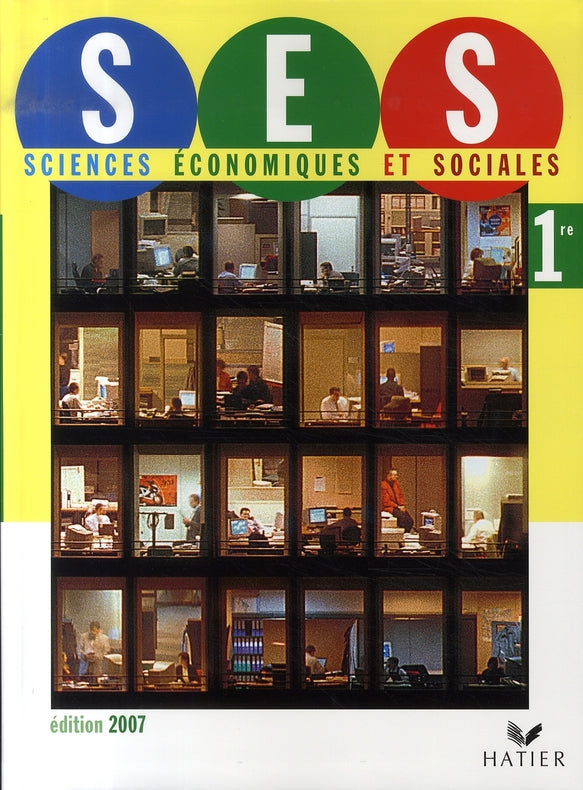Sciences économiques et sociales ; 1ère ; livre de l'élève (édition 2007)