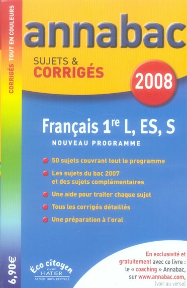 Annabac sujets & corrigés : français ; 1ères L, ES, S (édition 2008)