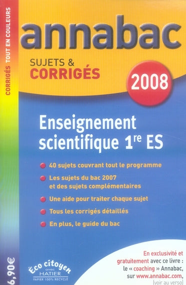 Annabac sujets & corrigés Tome 12 : enseignement scientifique ; 1ère es (édition 2008)