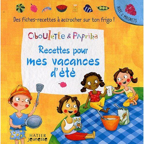 Ciboulette & Paprika ; recettes pour mes vacances d'été
