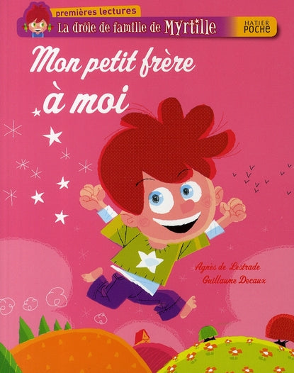 La drôle de famille de Myrtille ; mon petit frère à moi