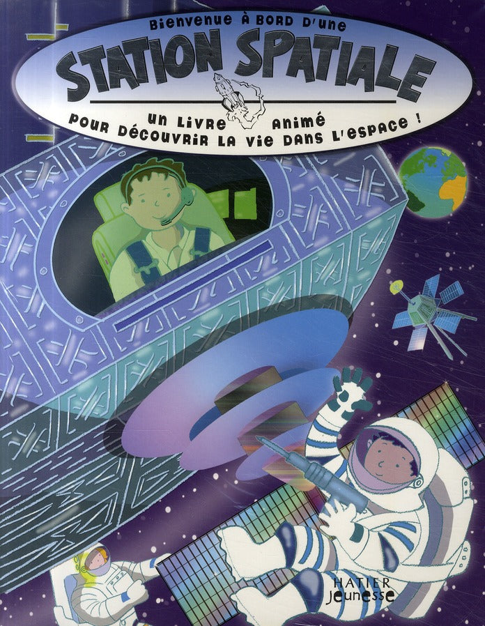 La station spatiale ; un livre animé pour découvrir la vie dans l'espace !