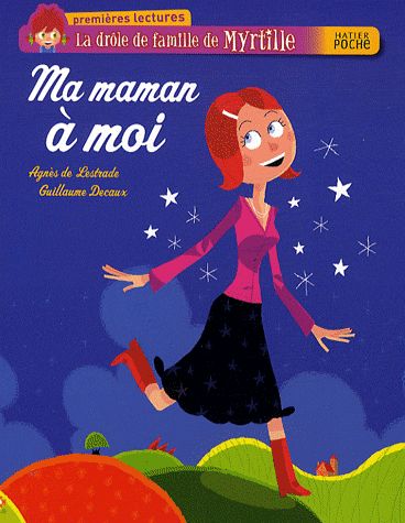 La drôle de famille de Myrtille ; ma maman à moi