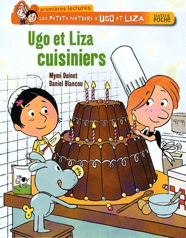 Les petits métiers d'Ugo et Liza ; Ugo et Liza, cuisiniers