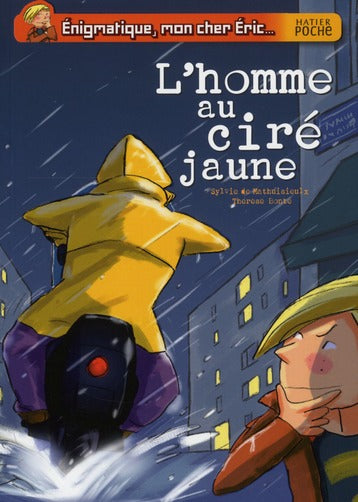 énigmatique, mon cher Eric ; l'homme au ciré jaune