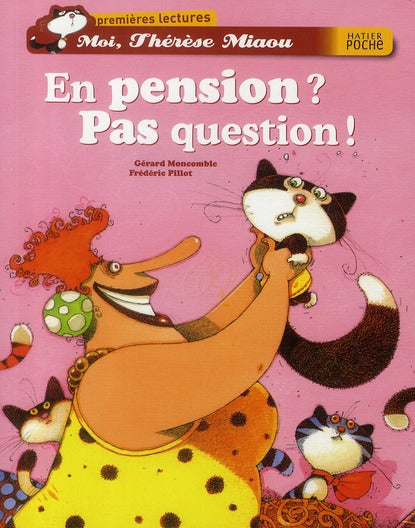 Moi, Thérèse Miaou ; en pension ? pas question !
