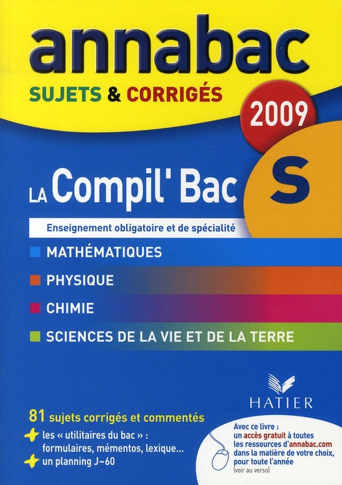 Annabac : la compil' ; bac S ; sujets et corrigés ; tous les outils pour réussir son bac S (édition 2009)
