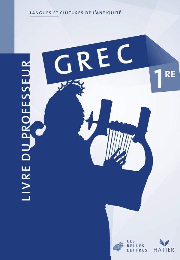 Langues et cultures de l'Antiquité : grec ; 1ère ; livre du professeur (édition 2008)