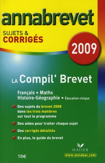Annabrevet Tome 6 : la compil' brevet ; sujets et corrigés (édition 2009)