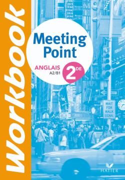 Meeting point : anglais ; 2nde ; A2/B1 ; workbook (édition 2009)