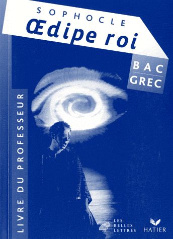 Grec ; bac L ; Oedipe Roi ; Sophocle ; livre du professeur (édition 2009)