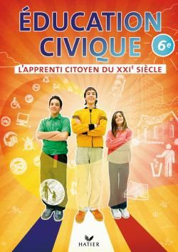L'APPRENTI CITOYEN DU XXI SIECLE : éducation civique ; 6ème ; cahier de l'élève (édition 2009)