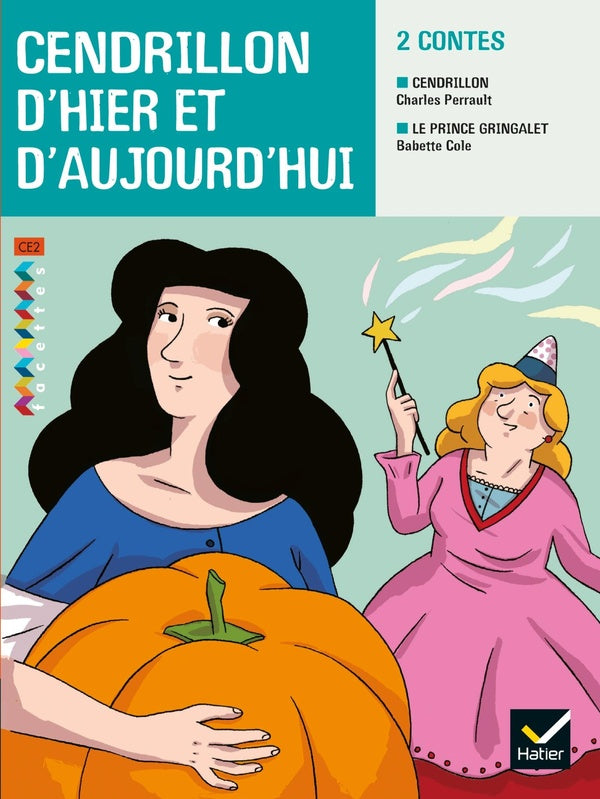 FACETTES : Cendrillon d'hier et d'aujourd'hui ; CE2 ; 2 contes