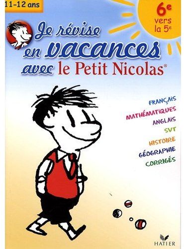 Je révise en vacances avec le petit Nicolas ; 6ème vers la 5ème ; 11/12 ans