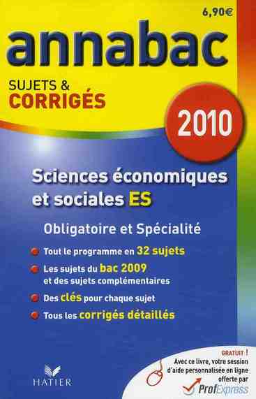 Annabac sujets & corrigés : sciences économique et sociales ES ; obligatoire et spécialité (édition 2010)