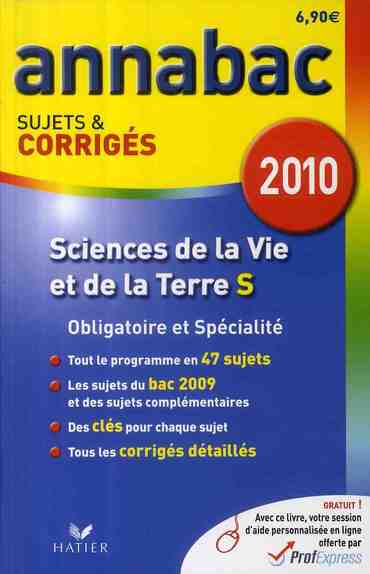 Annabac sujets & corrigés : sciences et vie de la terre S ; obligatoire et spécialité (édition 2010)