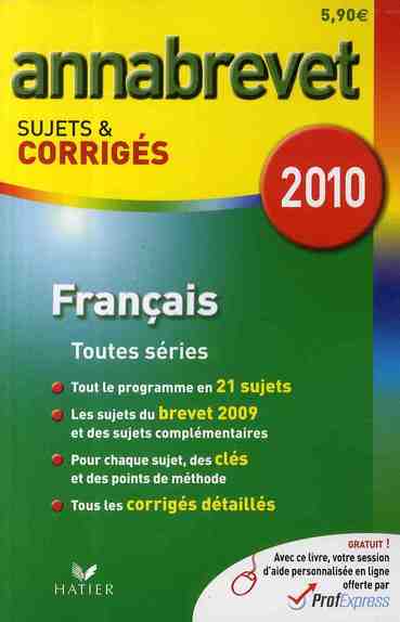 Annabrevet sujets & corrigés : français ;toutes séries (édition 2010)