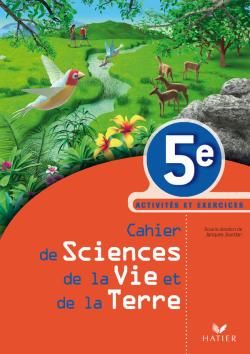 Cahier de sciences de la vie et de la terre 5e, activtes et exercices, enseignement adapte