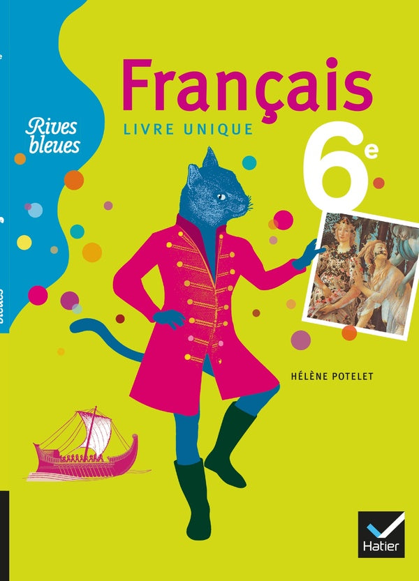 RIVES BLEUES : Rives bleues Livre unique de Français 6e éd. 2009 - Manuel de l'élève (format compact)