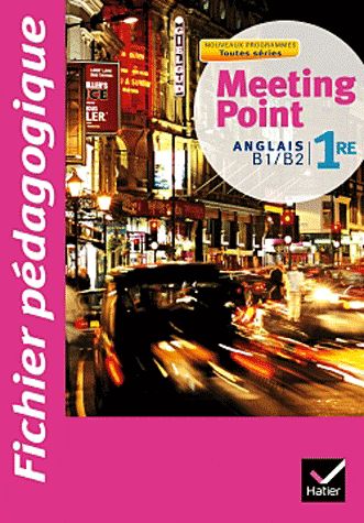 Meeting point ; anglais B1/B2 ; livre du professeur ; édition 2011