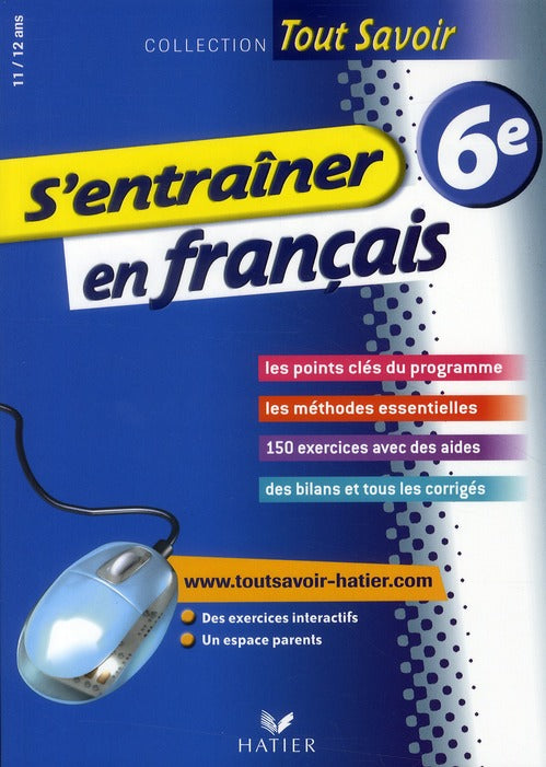 Tout savoir : s'entraîner en français ; 6ème