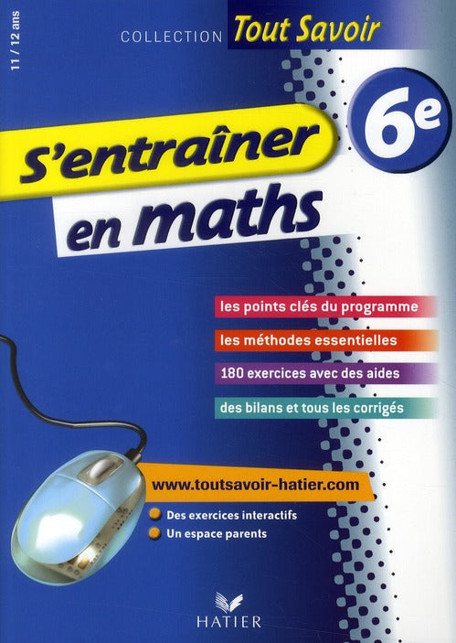 Tout savoir : s'entraîner en maths ; 6ème