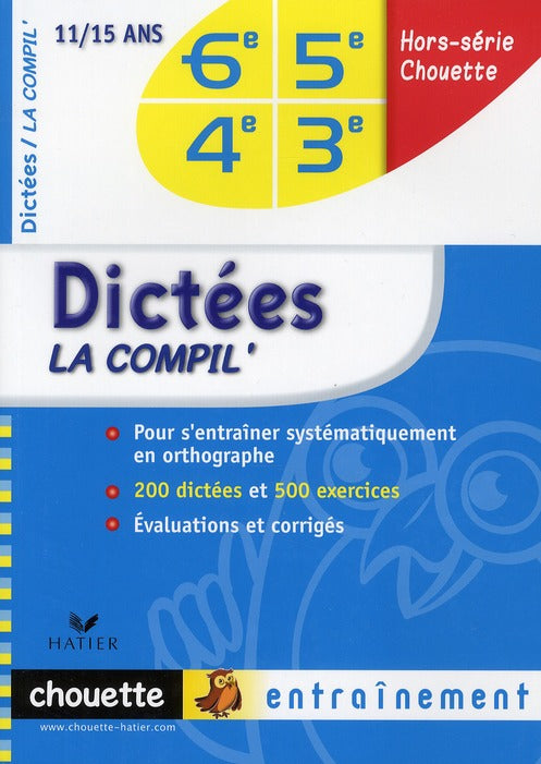 Chouette entraînement : dictées ; 6ème/5ème/4ème/3ème ; la compil'